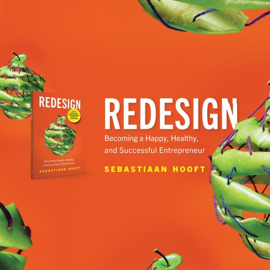 Redesign: Becoming a Happy, Healthy and Successful Entrepreneur