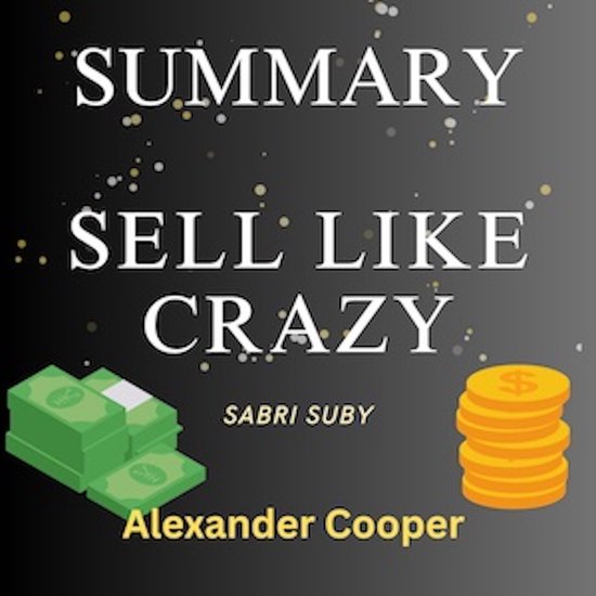 Summary of Sell Like Crazy