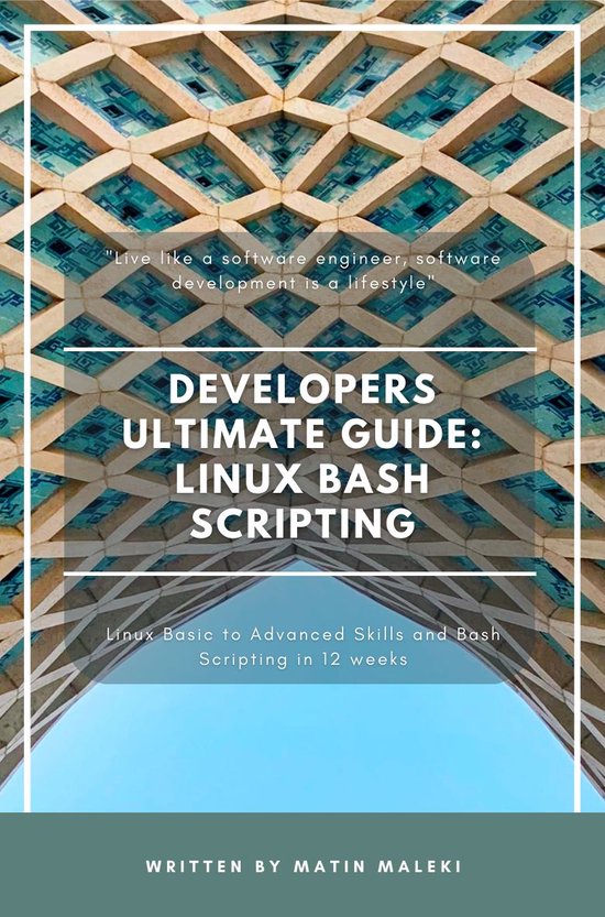 Developers Ultimate Guide 1 - Developers Ultimate Guide: Linux Bash Scripting