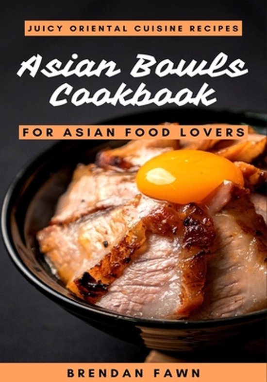 Asian Tastes- Asian Bowls Cookbook