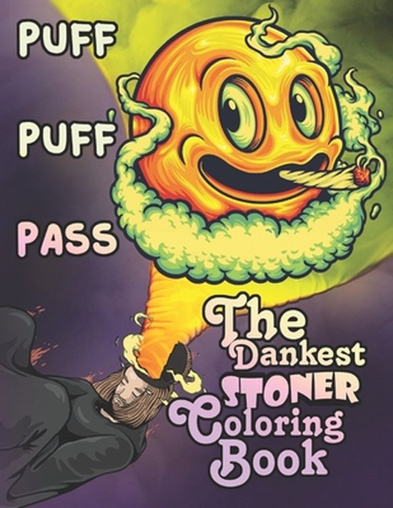 Puff Puff Pass: The Dankest Stoner Coloring Book