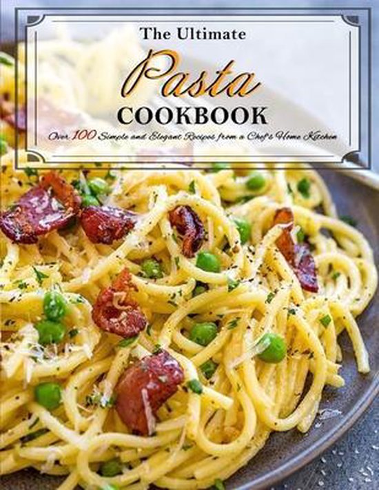 The Ultimate Pasta Cookbook