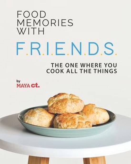 Food Memories with F.R.I.E.N.D.S.