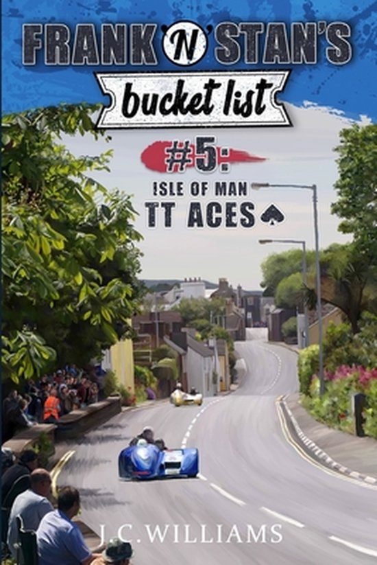 Frank 'n' Stan's Bucket List- Frank 'n' Stan's Bucket List #5 - Isle of Man TT Aces