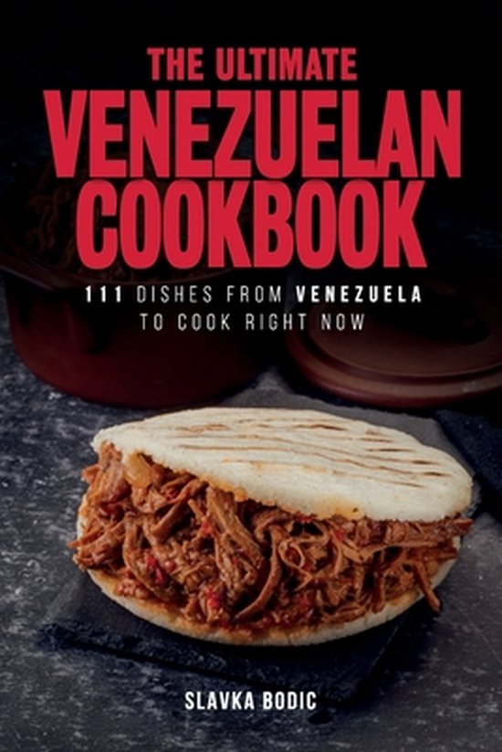 The Ultimate Venezuelan Cookbook