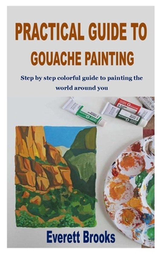 Practical Guide to Gouache Painting