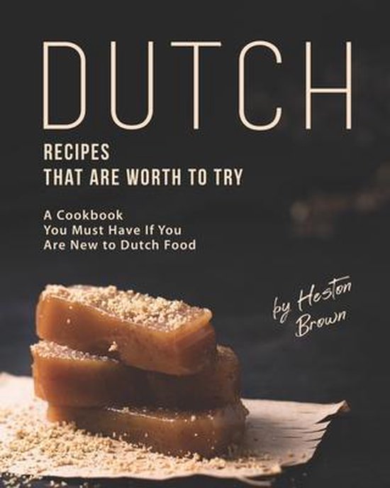 Dutch Recipes That Are Worth to Try