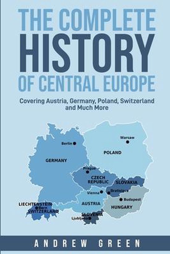 The Complete History of Central Europe