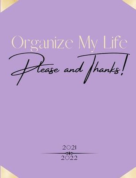 Organize My Life, Please and Thanks: Planner- Organize My Life, Please and Thanks