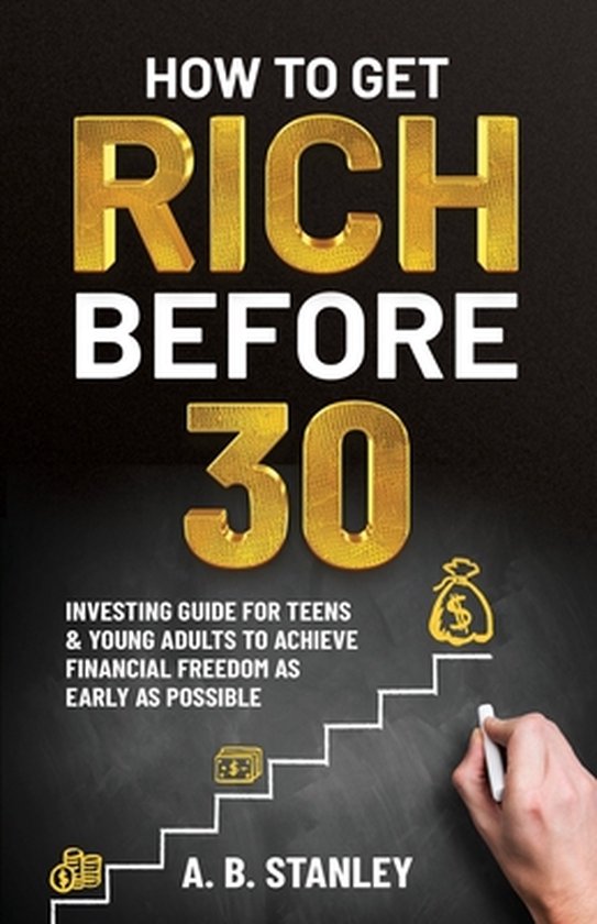 How To Get Rich Before 30