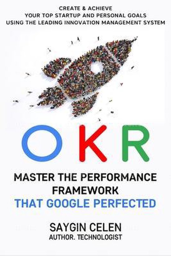 OKR. Master the Performance Framework that Google Perfected.