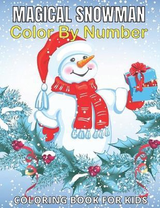 Magical Snowman Color By Number Coloring Book For Kids