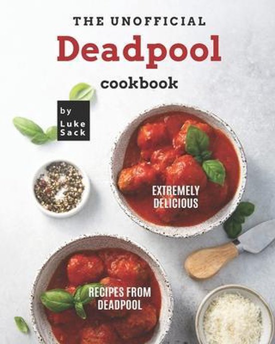 The Unofficial Deadpool Cookbook