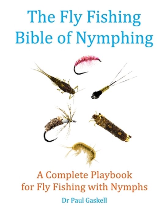 The Fly Fishing Bible of Nymphing