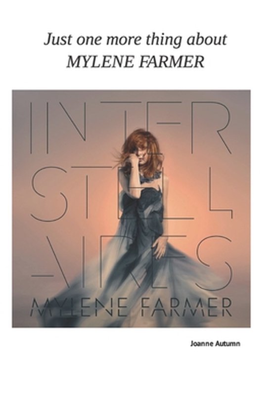 Just one more thing about MYLENE FARMER