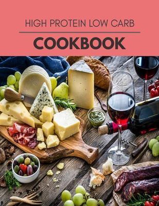 High Protein Low Carb Cookbook