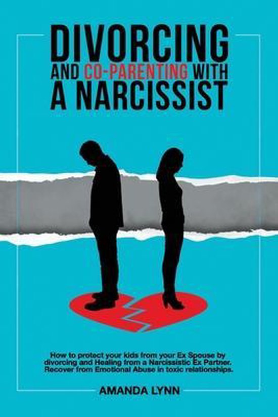 Divorcing and Co-parenting with a Narcissist