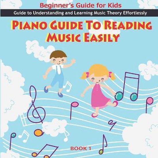 Piano Guide to Reading Music Easily- Piano Guide To Reading Music Easily