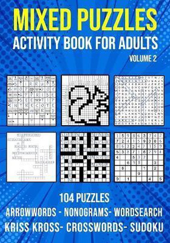 Mixed Puzzle Activity Book for Adults Volume 2: Arrowwords, Crossword, Kriss Kross, Word Search, Sudoku & Nonogram Variety Puzzlebook (UK Version)