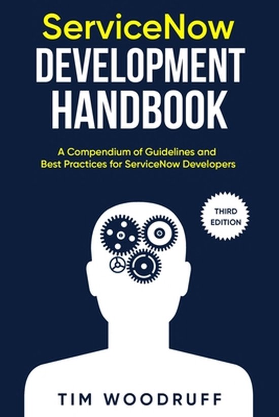 ServiceNow Development Handbook - Third Edition