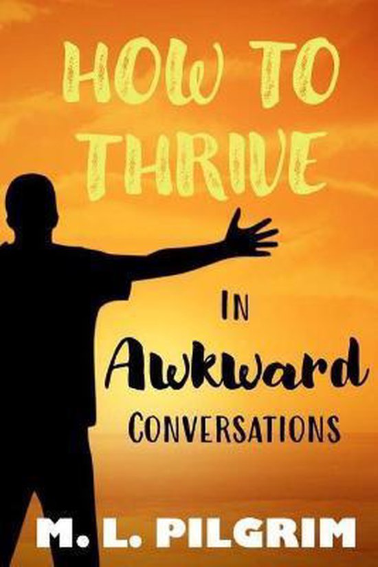 Kenosis Books - Be the Best You: Self Improvement Series!- How to Thrive in Awkward Conversations