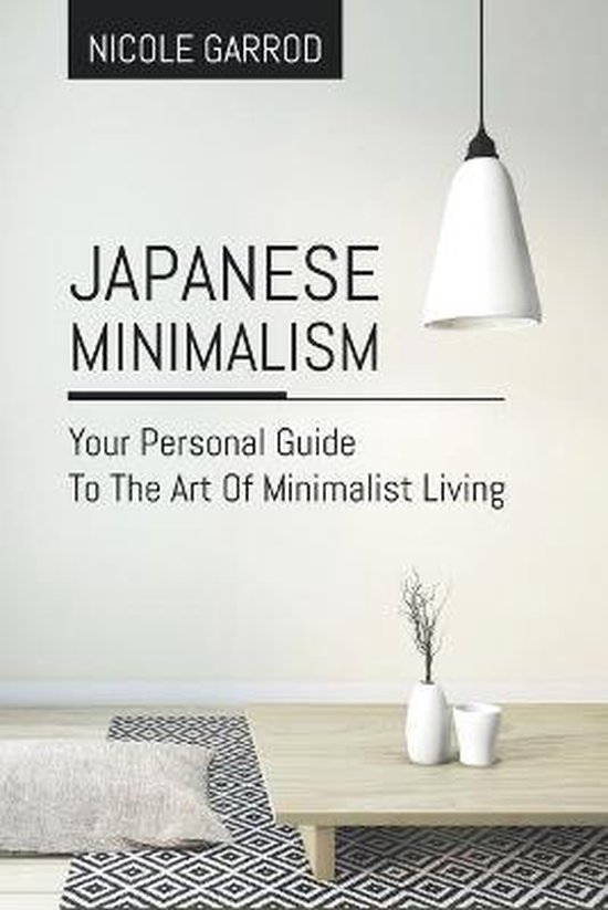 Improve Yourself, the Art of Live Your Best Life- Japanese Minimalism