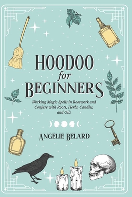 Hoodoo for Life- Hoodoo For Beginners