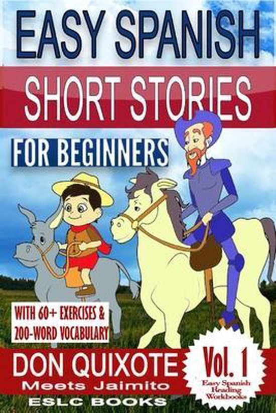 Easy Spanish Reading Workbooks- Easy Spanish Short Stories for Beginners Don Quixote Meets Jaimito