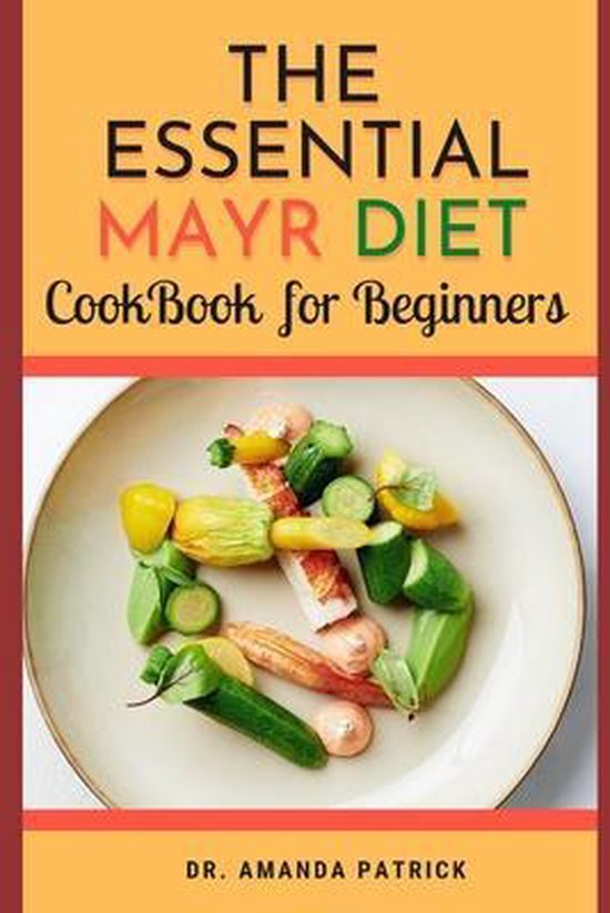 The Essential Mayr Diet CookBook For Beginners