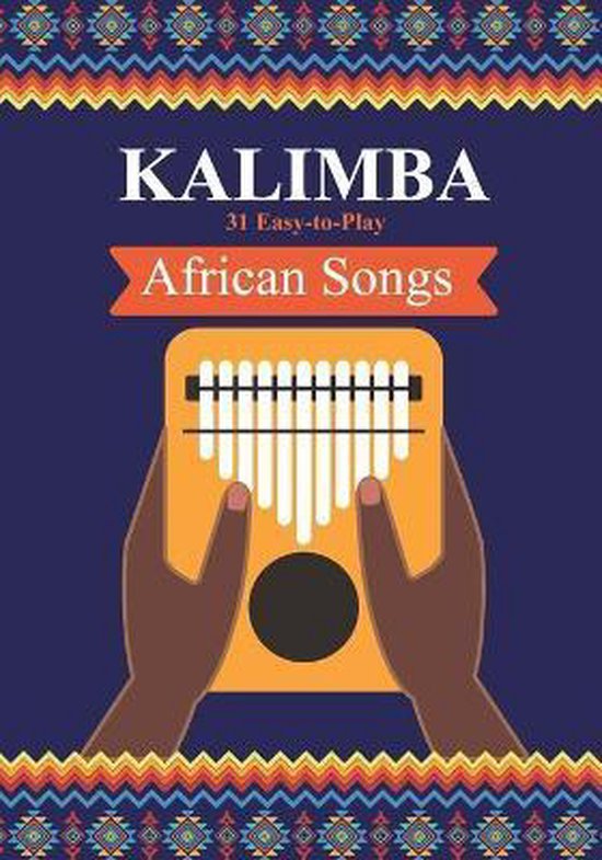 Kalimba Songbooks for Beginners- Kalimba. 31 Easy-to-Play African Songs