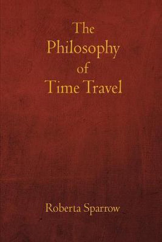 The Philosophy of Time Travel