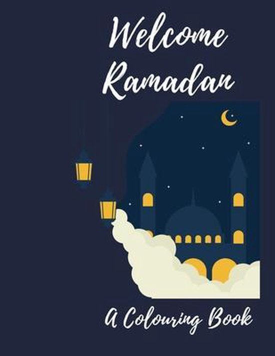 Welcome Ramadan A Colouring Book