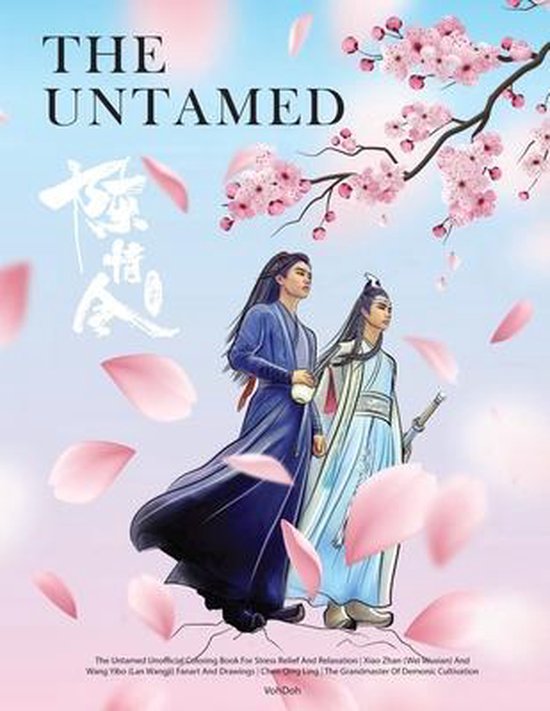 Boy Love-The Untamed Unofficial Coloring Book For Stress Relief And Relaxation Xiao Zhan (Wei Wuxian) And Wang Yibo (Lan Wangji) Fanart And Drawings Chen Qing Ling The Grandmaster Of Demonic Cultivation