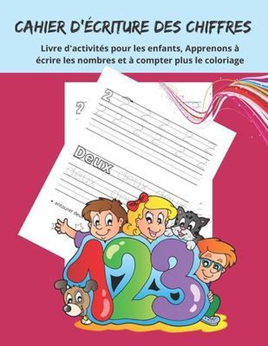 Cahier d'Ecriture Des Chiffres Livre d'activités pour les enfants, Apprenons à écrire les nombres et à compter plus le coloriage