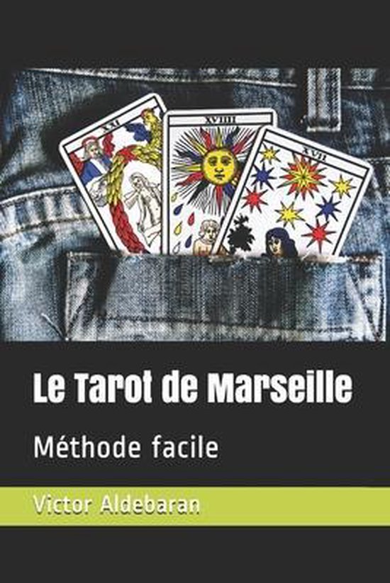 Le Tarot de Marseille, Mthode Facile-Le Tarot de Marseille