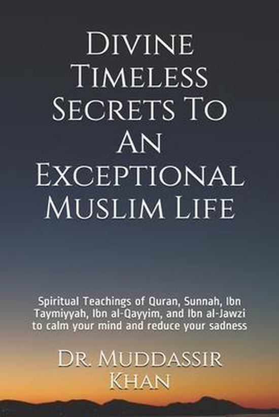 Islamic Self-Improvement- Divine Timeless Secrets To An Exceptional Muslim Life