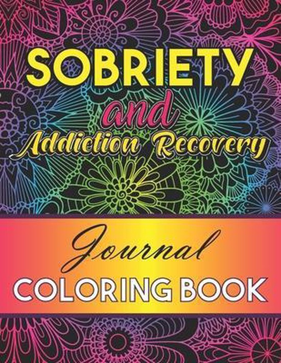 Sobriety And Addiction Recovery Journal Coloring Book