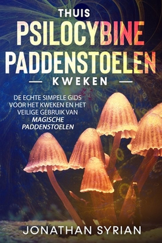 Thuis Psilocybine-paddenstoelen kweken