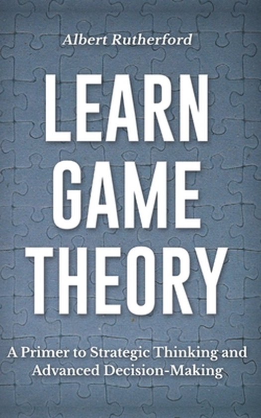 Game Theory- Learn Game Theory