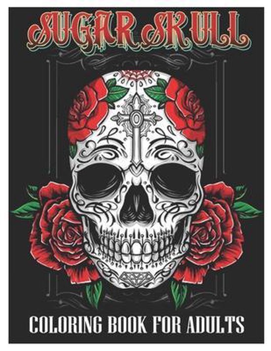 Sugar Skulls Coloring Book for Adults