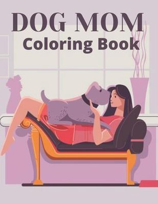 Dog Mom Coloring Book