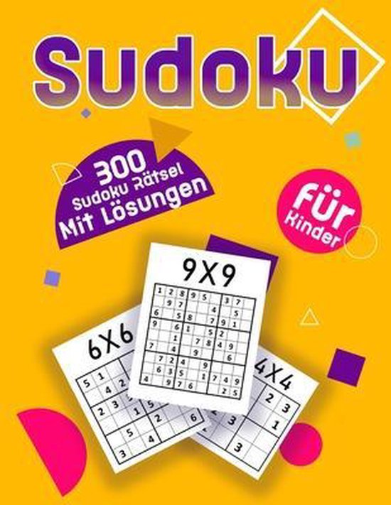 Sudoku für Kinder - 300 Sudoku Rätsel mit Lösungen