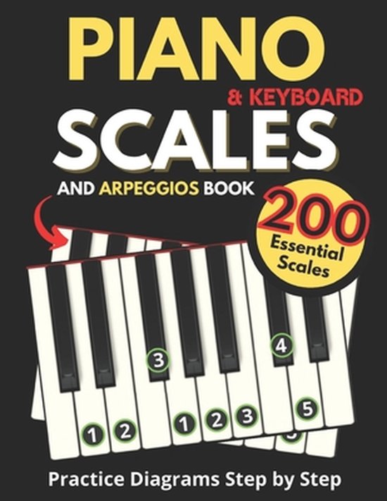 Piano & Keyboard Scales and Arpeggios Book, Practice Diagrams Step by Step