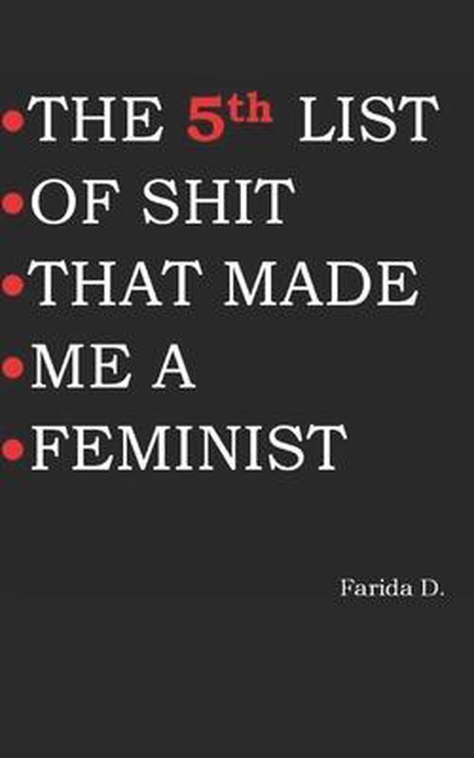 The List of Shit That Made Me a Feminist-THE 5th LIST OF SHIT THAT MADE ME A FEMINIST