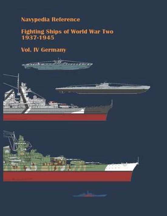 Navypedia Reference. Fighting Ships of World War Two.- Fighting ships of World War Two 1937 - 1945. Volume IV. Germany.