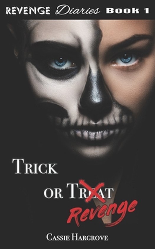 Revenge Diaries: A Dark Standalones- Trick or Revenge (A Dark Standalone Reverse Harem)