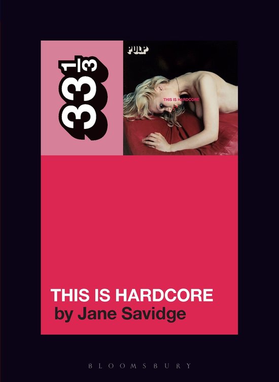33 1/3 - Pulp's This Is Hardcore