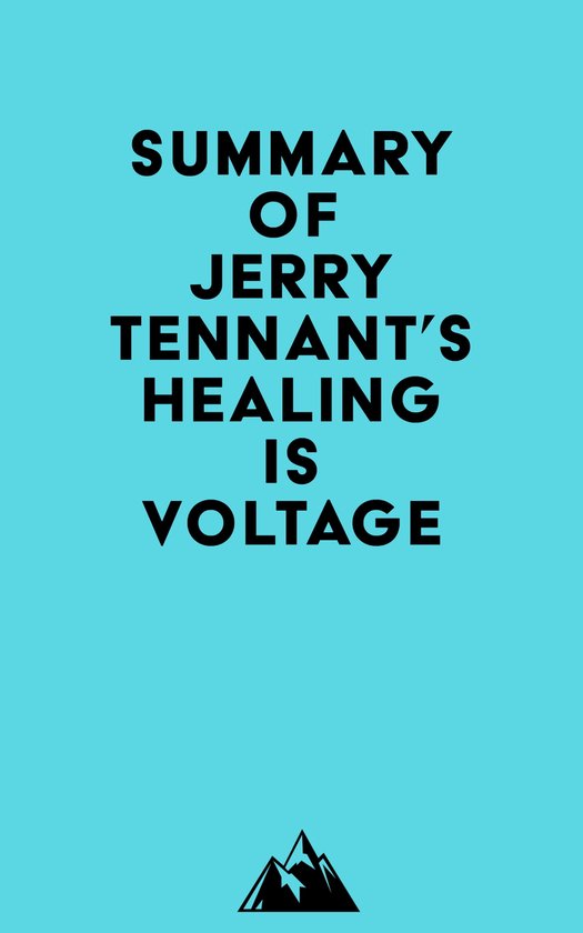 Summary of Jerry Tennant's Healing is Voltage