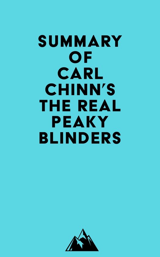 Summary of Carl Chinn's The Real Peaky Blinders