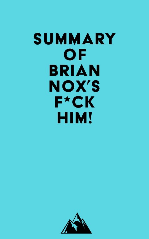 Summary of Brian Nox's FCK Him!